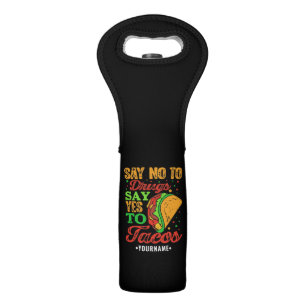 Say No to Drugs Say Yes to Tacos Wine Bag