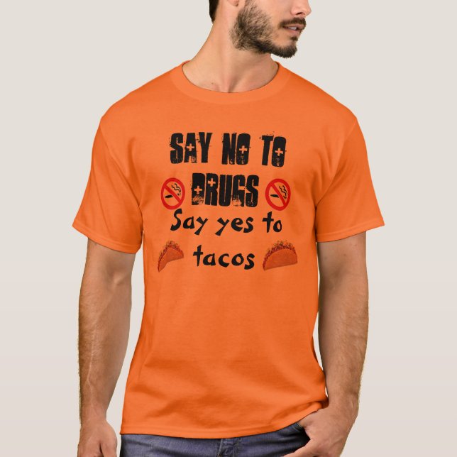 Say no to drugs!! T-Shirt (Front)