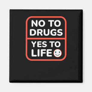 Say No To Drugs Yes To Life  Magnet