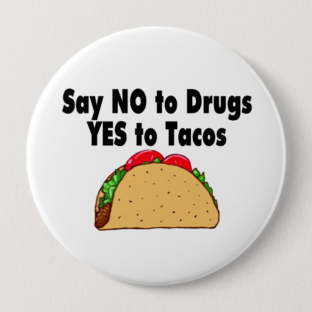 Say No To Drugs Yes To Tacos Button (Front)