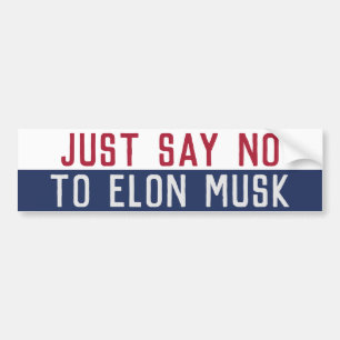 Say No to Elon Musk Bumper Sticker