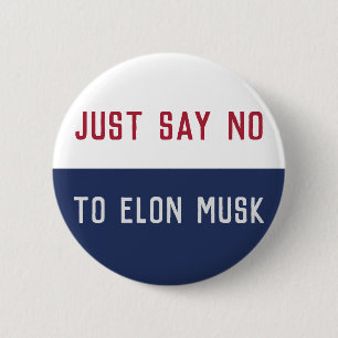 Say No to Elon Musk  Button