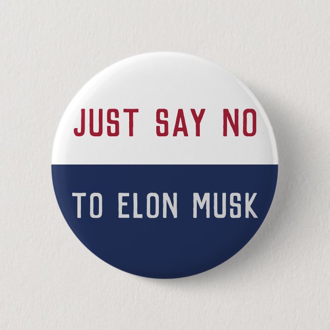 Say No to Elon Musk  Button (Front)