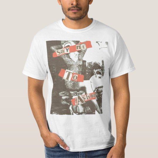 Say No To Fashion T-Shirt