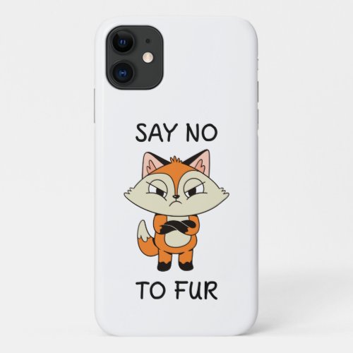 Say no to Fur _ Sad Fox iPhone 11 Case
