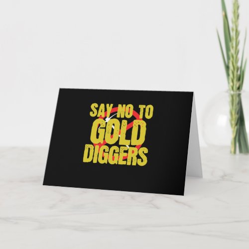 Say No to Gold Diggers Metall Card