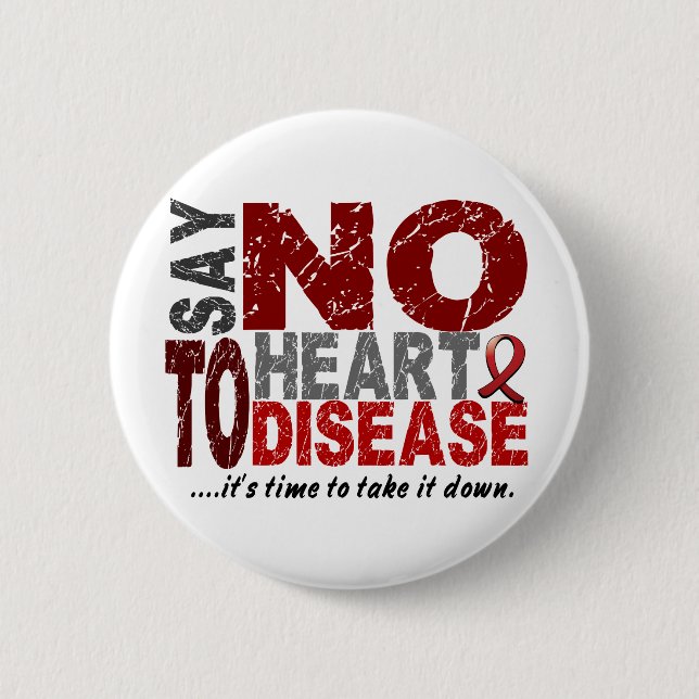 Say NO To Heart Disease 1 Pinback Button (Front)