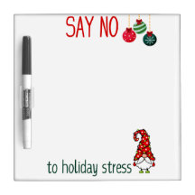 Say NO, to holiday stress ✨ Dry Erase Board