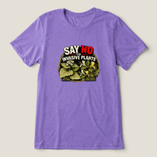 Say No to Invasive Plants Shirt