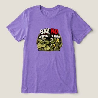 Say No to Invasive Plants Shirt