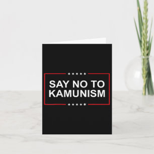 Say No To Kamunism 2024 Elections Trump President Card