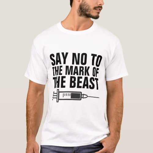 SAY NO TO MARK OF THE BEAST CHRISTIAN T_SHIRTS