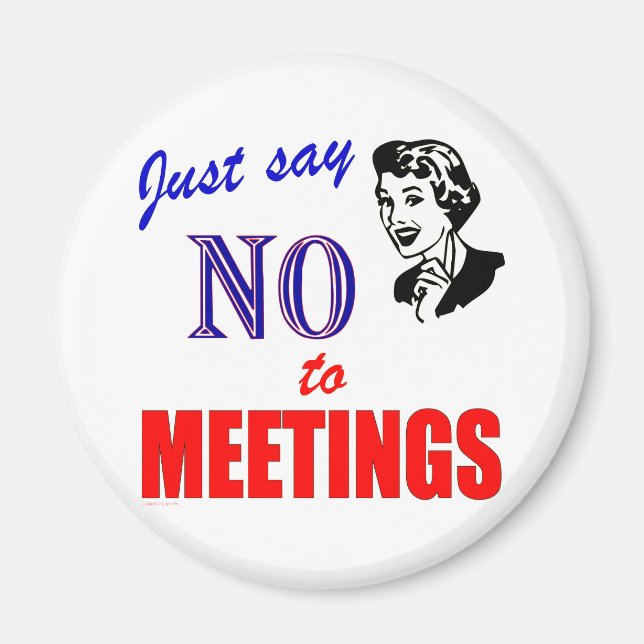 Say No to Meetings Office Humor Lady Magnet (Front)
