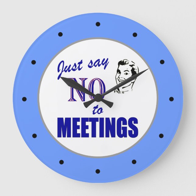 Say No to Meetings Office Humor Wall Clock (Front)