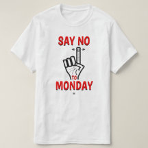 Say No to Monday – Funny Monday Joke