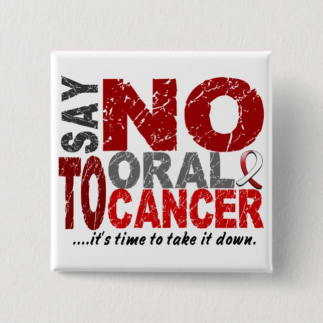 Say NO To Oral Cancer 1 Pinback Button (Front)
