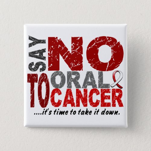 Say NO To Oral Cancer 1 Pinback Button