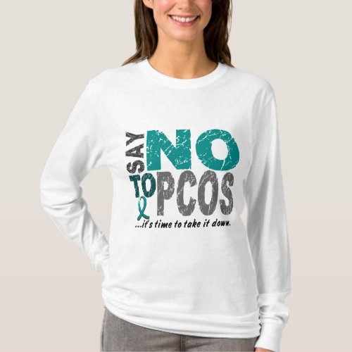 Say NO To PCOS 1 T_Shirt