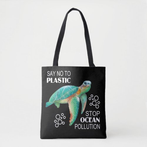 Say No To Plastic _ Stop Ocean Pollution Tote Bag