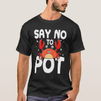Say No To Pot Crab