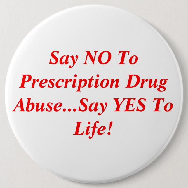 Say NO To Prescription Drug Abuse...Say YES To ... Pinback Button (Front)