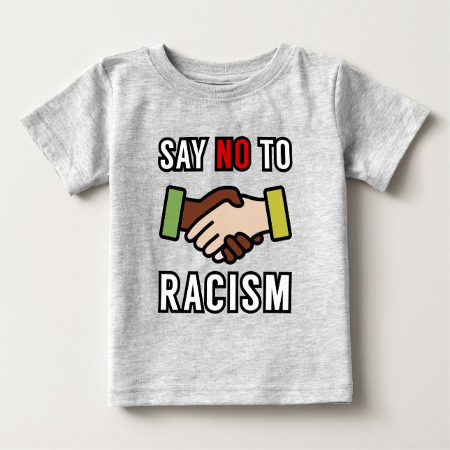 Say No To Racism Baby T-Shirt (Front)