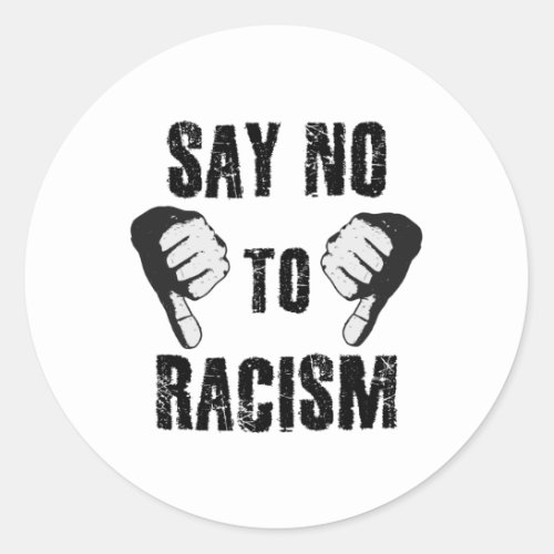 Say no to racism classic round sticker
