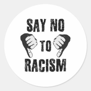 Say no to racism classic round sticker