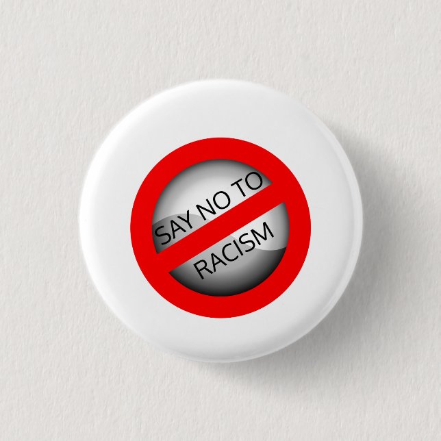 Say no to racism pinback button (Front)