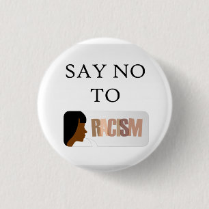 Say no to racism pinback button