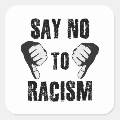 Say no to racism square sticker