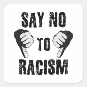 Say no to racism square sticker