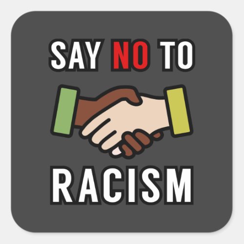 Say No To Racism Square Sticker