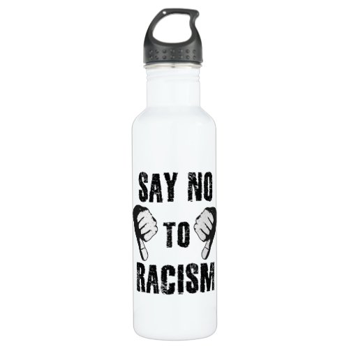 Say no to racism stainless steel water bottle