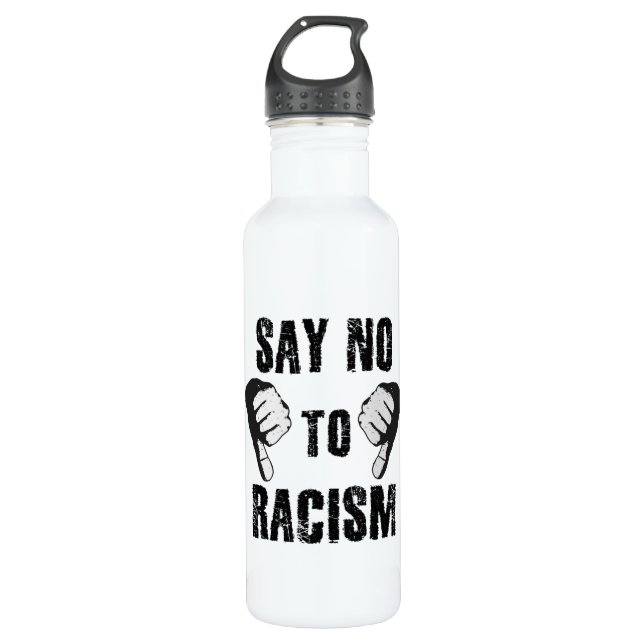 Say no to racism stainless steel water bottle (Front)