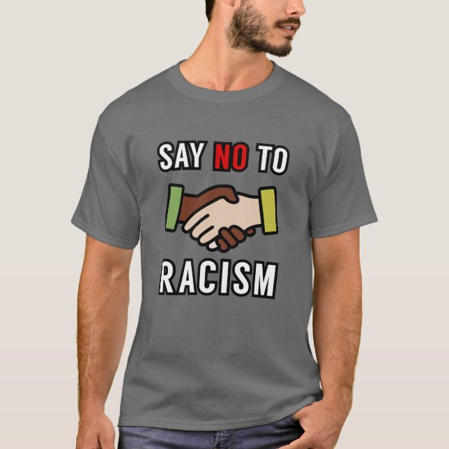 Say No To Racism T-Shirt (Front)
