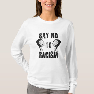 Say no to racism T-Shirt