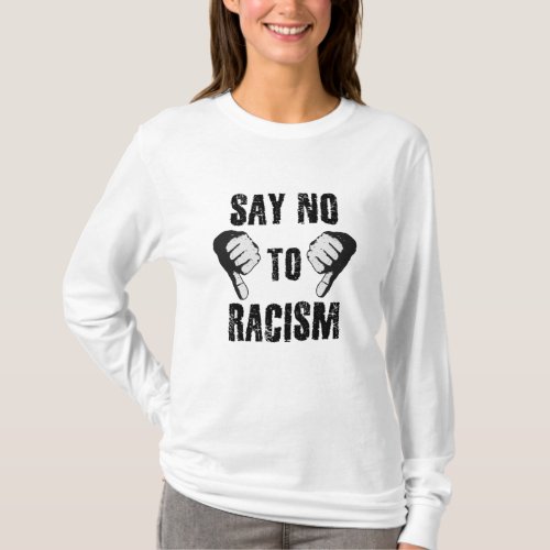 Say no to racism T_Shirt