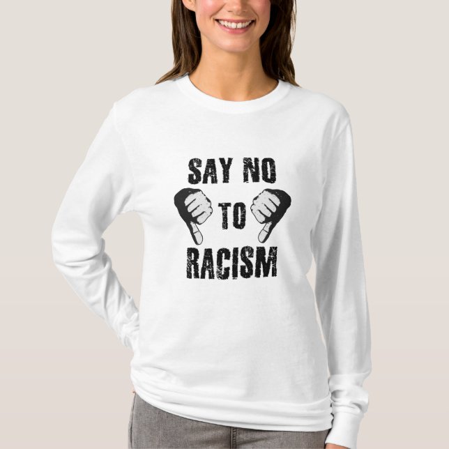 Say no to racism T-Shirt (Front)