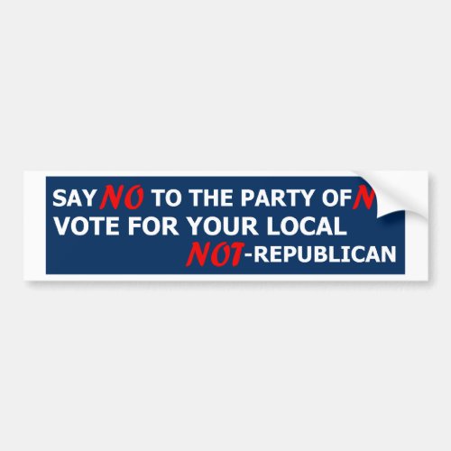 Say no to republicans bumper sticker