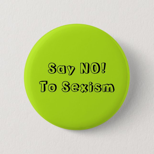 Say No To Sexism Button (Front)