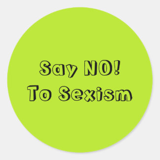 172+ Sexism Stickers and Sexism Sticker Designs | Zazzle