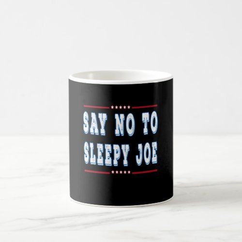 Say no to sleepy joe coffee mug