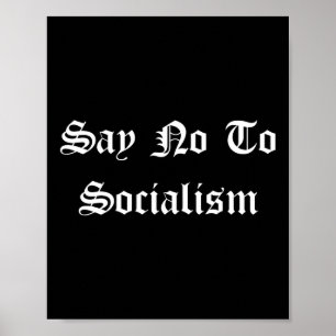 Say No To Socialism - Conservative Republican Pro  Poster