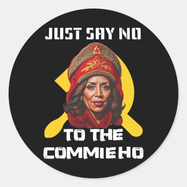 Say No To The Commie Ho Kamala Harris  Classic Round Sticker (Front)