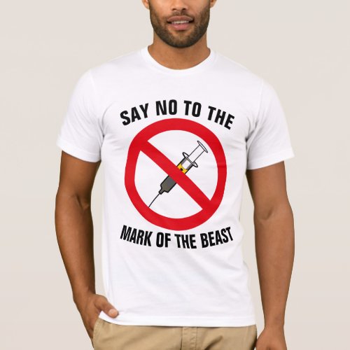 SAY NO TO THE MARK OF THE BEAST CHRISTIAN T_SHIRTS