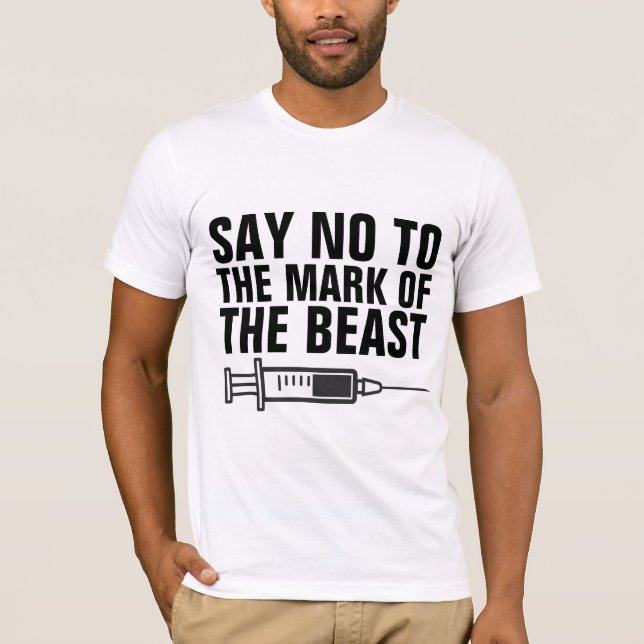 SAY NO TO THE MARK OF THE BEAST T-SHIRTS (Front)