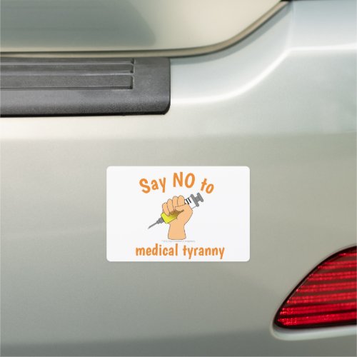 Say NO to Vaccine Mandates Fist Medical Freedom Car Magnet