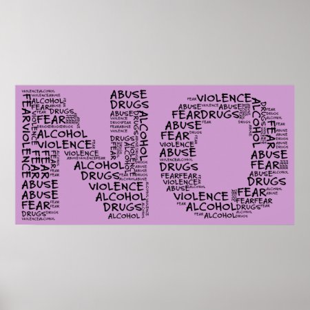 Say No To Violence, Abuse, Drugs, Alcohol, & Fear Poster