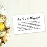 Say No to Wrapping Baby Shower White Gift Card<br><div class="desc">If you're hosting a gender-neutral, no-gift-wrap display baby shower for the new mommy-to-be, this simple card could be the choice for you. Using a pretty, modern script font, I first added a header that announces the intention in a mildly cheeky way: "Say No to the Wrapping!" on the front, and...</div>